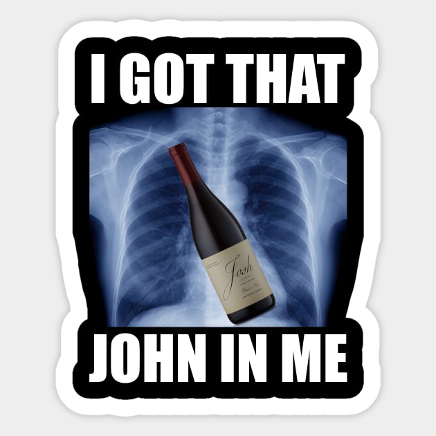 I Got That Josh Wine In Me Funny Sticker by MakgaArt